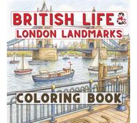 British Life & London Landmarks Coloring Book for Adults: 30 Detailed Scenes of Iconic Landmarks, British Culture & Everyday Life