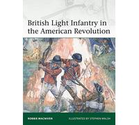 British Light Infantry in the American Revolution: 237 (Elite)