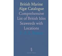 British Marine Algæ Catalogue: Comprehensive List of British Isles Seaweeds with Locations
