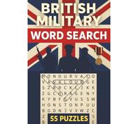 British Military Word Search Puzzle Book: 55 Unique Puzzles Celebrating the History, Regiments, and Traditions of the British Armed Forces - 110 Pages of Military-Themed Fun and Tribute
