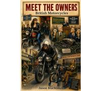British Motorcycles - Meet The Owners.: A comical illustrated look at the British Motorcycle community an ideal gift for the motorcycle enthusiast.