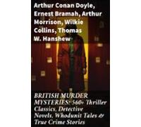 British Murder Mysteries: 560+ Thriller Classics Detective Novels Whod