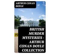 British Murder Mysteries - Arthur Conan Doyle Collection (ebook)