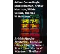 British Murder Mysteries - Boxed Set (560+ Detective Novels True Crime