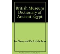 BRITISH MUSEUM DICTIONARY OF ANCIENT EGYPT