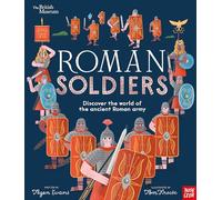 British Museum – Soldados romanos – Descubre el mundo del ejército romano antiguo (Picture History)