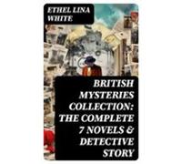 British Mysteries Collection: The Complete 7 Novels & Detective St