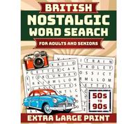 British Nostalgic Word Search For Adults And Seniors: 100 Large Print Puzzles Spanning The 1950s, 60s, 70s, 80s And 90s To Relive Your Favourite ... Adults UK) (Word Search Books By Pazzlora)