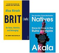 British On Race Identity and Belonging By Afua Hirsch & Natives Race and Class in the Ruins of Empire By Akala 2 Books Collection Set