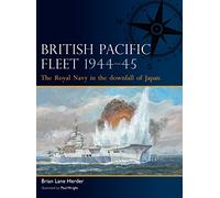 Flota británica del Pacífico 1944-45 – La Royal Navy en la caída de Japón