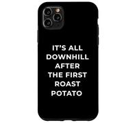 British Phrase All Downhill After The First Roast Potato Carcasa para iPhone 11 Pro MAX