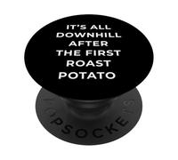 British Phrase All Downhill After The First Roast Potato PopSockets PopGrip Adhesivo