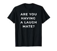 British Phrase Are You Having A Laugh? Camiseta