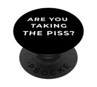 British Phrase Are You Taking The Piss? PopSockets PopGrip Adhesivo