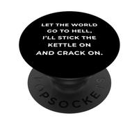 British Phrase I'Ll Stick The Kettle On and Crack On PopSockets PopGrip Adhesivo
