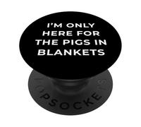 British Phrase I'm Only Here For The Pigs In Blankets PopSockets PopGrip Adhesivo