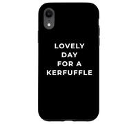 British Phrase Lovely Day For a Kurfuffle Carcasa para iPhone XR