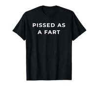 British Phrase Pissed As A Fart Camiseta