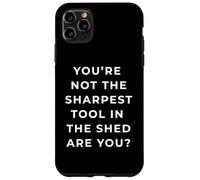 British Phrase You'Re Not The Sharpest Tool Carcasa para iPhone 11 Pro MAX
