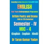 British Poetry and Drama: 14th to 17th Centuries (Semester - IV, MIC - 4): British Poetry and Drama: 14th to 17th Centuries (Semester - IV, MIC - ... Poetry and Drama/UG English for CBCS/FYUGP
