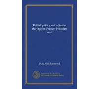 British policy and opinion during the Franco-Prussian war