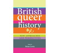 British queer history: New approaches and perspectives