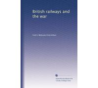 British railways and the war: Volume 1