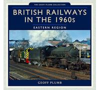British Railways in the 1960s: Eastern Region