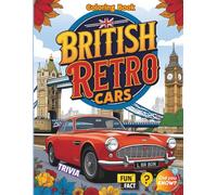 British Retro Cars Coloring Book: Classic British Cars Coloring Book with Fun Trivia, Cool Specs & Retro Rides - 102 No-Bleed Pages of Vintage Motoring Fun (Car Coloring Books)