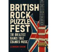British Rock Puzzle Fest: Test Your Knowledge of the Greatest Bands that Changed Music (Music Puzzle Books)
