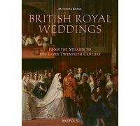 Bodas Reales Británicas – Desde los Estuardo hasta principios del siglo XX – Brepols