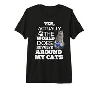 British Shorthair Cat The World Does Revolve Around My Cats Camiseta Premium