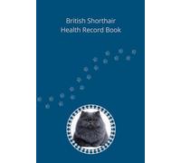 British Shorthair Health Record Book: Premium Hardcover Edition for Boy Cats - Silver Details - 101 Pages for Veterinary Visits and Medical Tracking