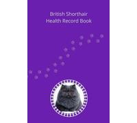 British Shorthair Health Record Book: Premium Hardcover Edition for Girl Cats - Silver Details - 101 Pages for Veterinary Visits and Medical Tracking