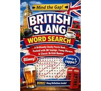 British Slang Word Search: Funny UK Sayings, Cheeky Phrases & Classic British Banter Hidden in 30 Puzzles - With Slang Meanings|6x9inches 62 Pages
