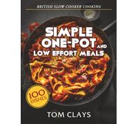 British Slow Cooker Cooking: Simple One-Pot and Low Effort Meals