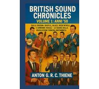 British Sound Chronicles Volume 1: Anni ’50: Skiffle, blues, rock’n’roll e armonie vocali: le radici della rivoluzione sonora britannica