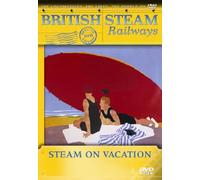 British Steam Railways - Steam On Vacation [DVD] [Reino Unido]