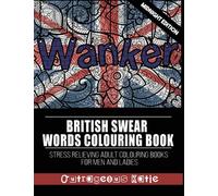 British Swear Words Colouring Book: Midnight Edition: Stress Relieving Adult Colouring Books for Men and Ladies