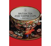 British Tea and Coffee Cups: 1745-1940: No. 377 (Shire Library)