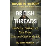 BRITISH THREADS: Burberry, Barbour & Fred Perry: Class and Cloth in the UK
