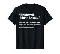 British Translation: Ahhh Well, I Don’t Know Camiseta