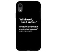 British Translation: Ahhh Well, I Don’t Know Carcasa para iPhone XR