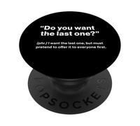 British Translation: Do You Want The Last One? PopSockets PopGrip Adhesivo