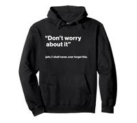 British Translation: Don’t Worry About It Sudadera con Capucha