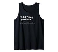 British Translation: I Didn’t See You There Camiseta sin Mangas