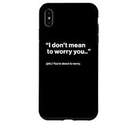 British Translation: I Don't Mean To Worry You Carcasa para iPhone XS MAX