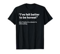 British Translation: I've Felt Better To Be Honest Camiseta