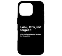 British Translation: Look, Let's Just Forget It Carcasa para iPhone 16 Pro