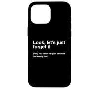 British Translation: Look, Let's Just Forget It Carcasa para iPhone 16 Pro Max